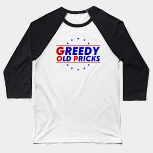 Greedy Old Pricks Baseball T-Shirt